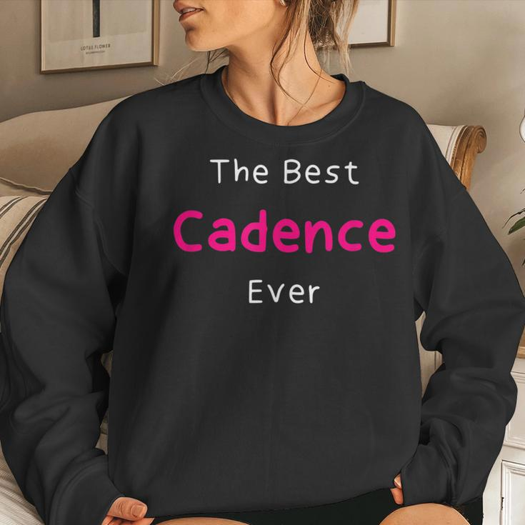The Best Cadence Ever Quote For Named Cadence Women Sweatshirt Gifts for Her