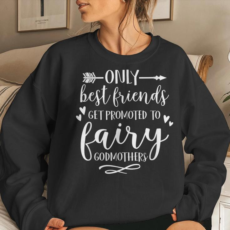 Only Best Friends Get Promoted To Fairy GodmothersWomen Sweatshirt Gifts for Her