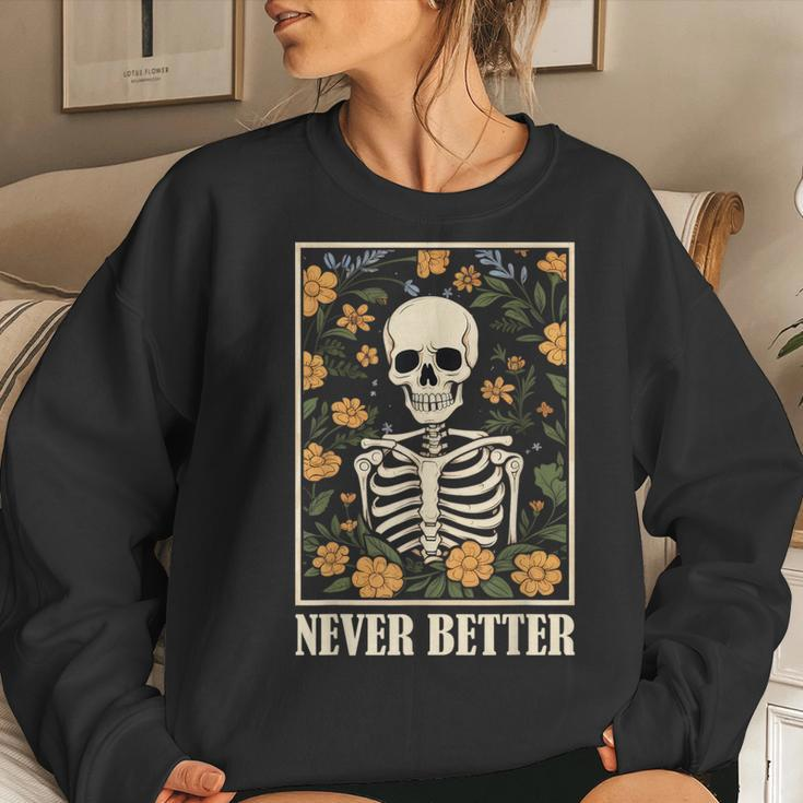 Never Better Skeleton Floral Skull Halloween Women Sweatshirt Gifts for Her