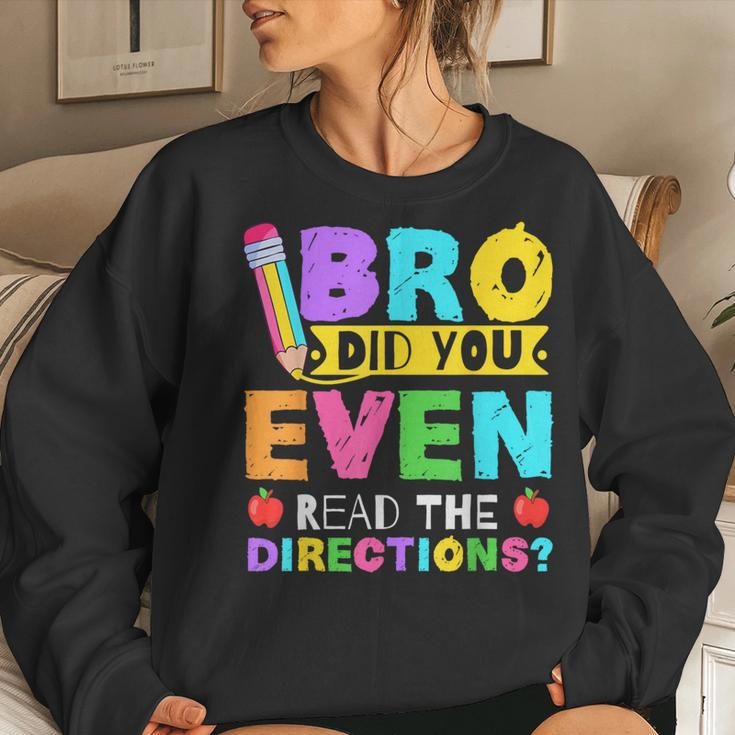Bro Did You Even Read The Directions Teacher Women Sweatshirt Gifts for Her