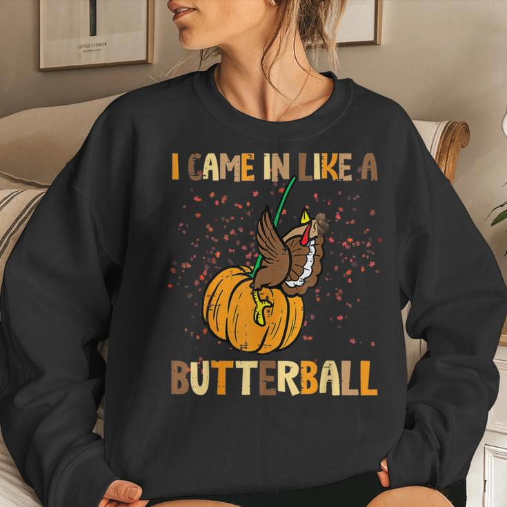 I Came In Like A Butterball Thanksgiving Turkey Men Women Sweatshirt Gifts for Her