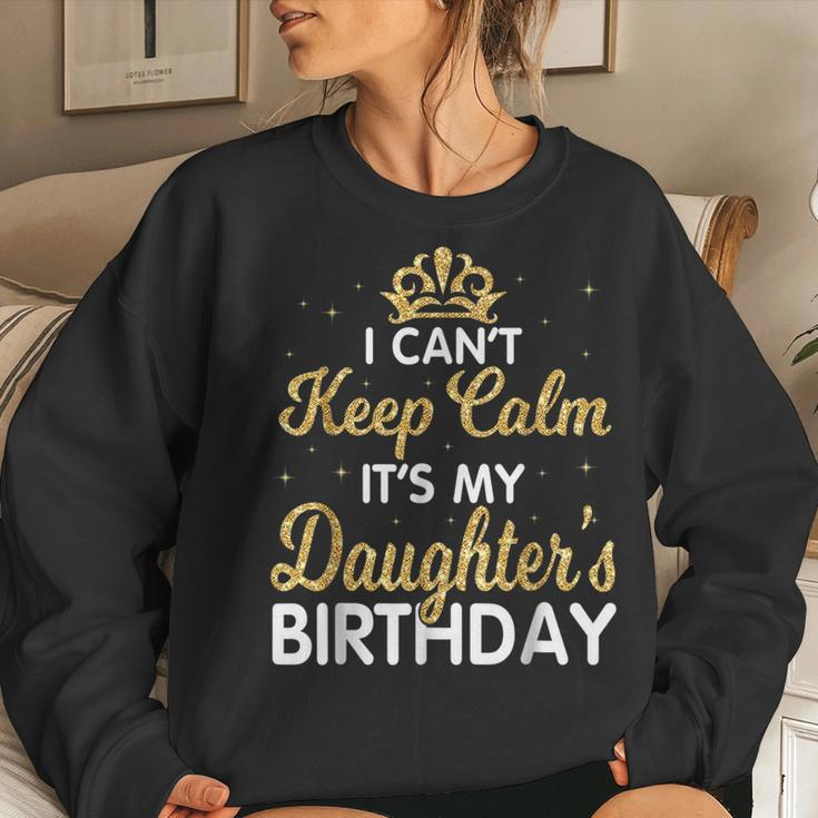 I Cant Keep Calm Its My Daughter Birthday Light Love Women Sweatshirt Gifts for Her