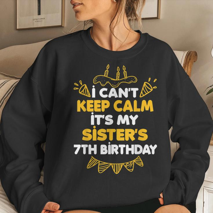 I Can't Keep Calm It's My Sister's 7Th Birthday Women Sweatshirt Gifts for Her