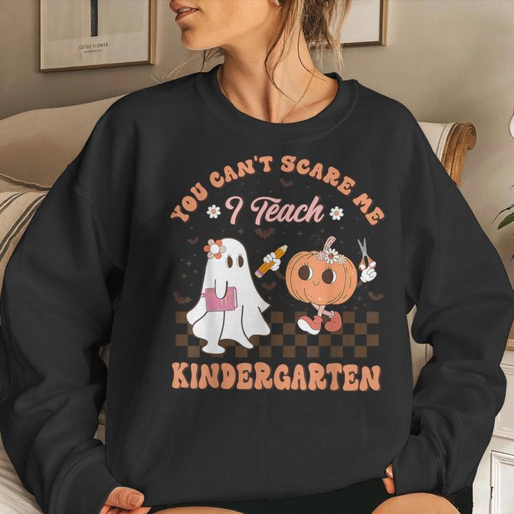You Cant Scare Me I Teach Kindergarten Teacher Halloween Women Sweatshirt Gifts for Her