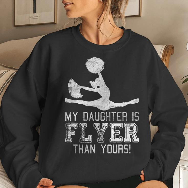 Cheer Mom Cheerleader Dad My Daughter Is Flyer Than Yours Women Sweatshirt Gifts for Her