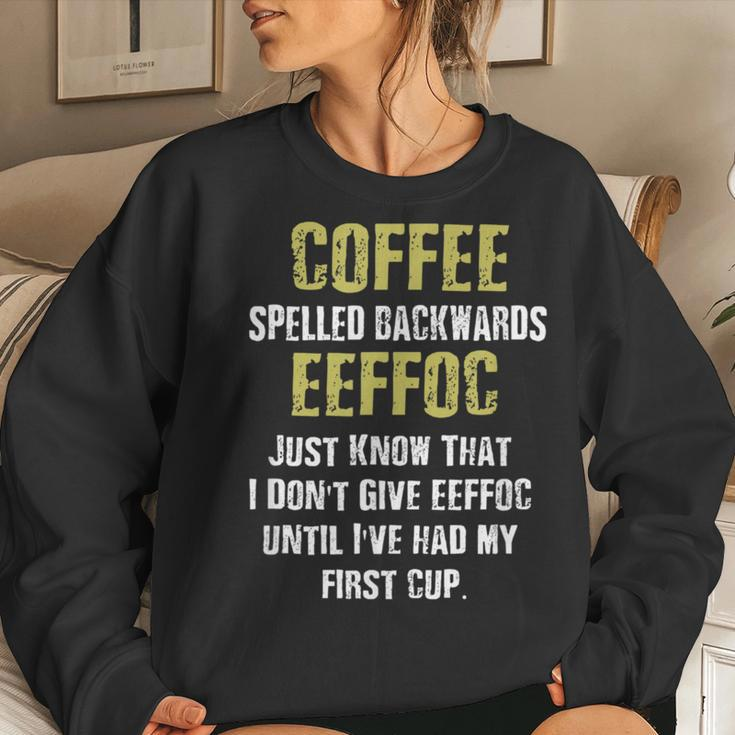 Coffee Spelled Backwards Coffee Quote Humor Women Sweatshirt Gifts for Her