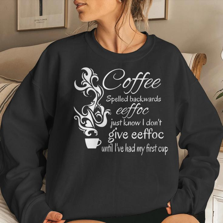 Coffee Spelled Backwards Morning Quote Women Sweatshirt Gifts for Her