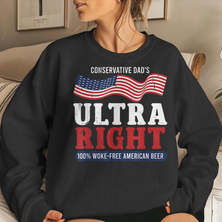 Conservative Dad's Ultra Right 100 Work Free American Beer Women Sweatshirt Gifts for Her