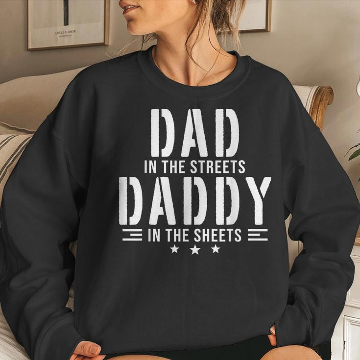 Dad In The Streets Daddy In The Sheets Sarcastic Dad Women Sweatshirt Gifts for Her