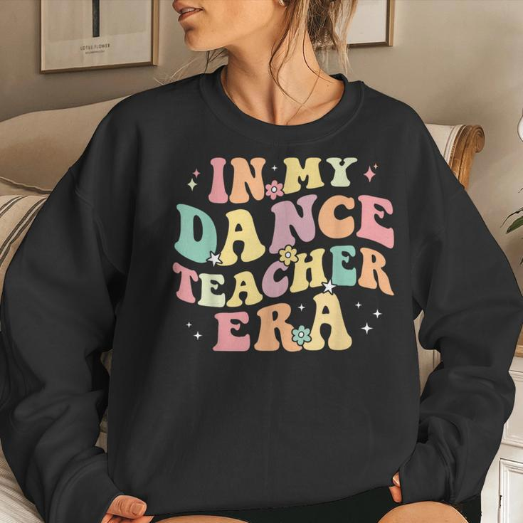 In My Dance Teacher Era Cute Back To School Dance Instructor Women Sweatshirt Gifts for Her
