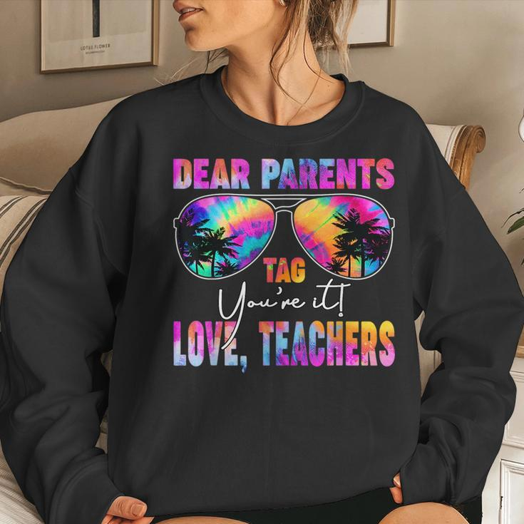 Dear Parents Tag Youre It Love Teachers Summer Break Women Sweatshirt Gifts for Her