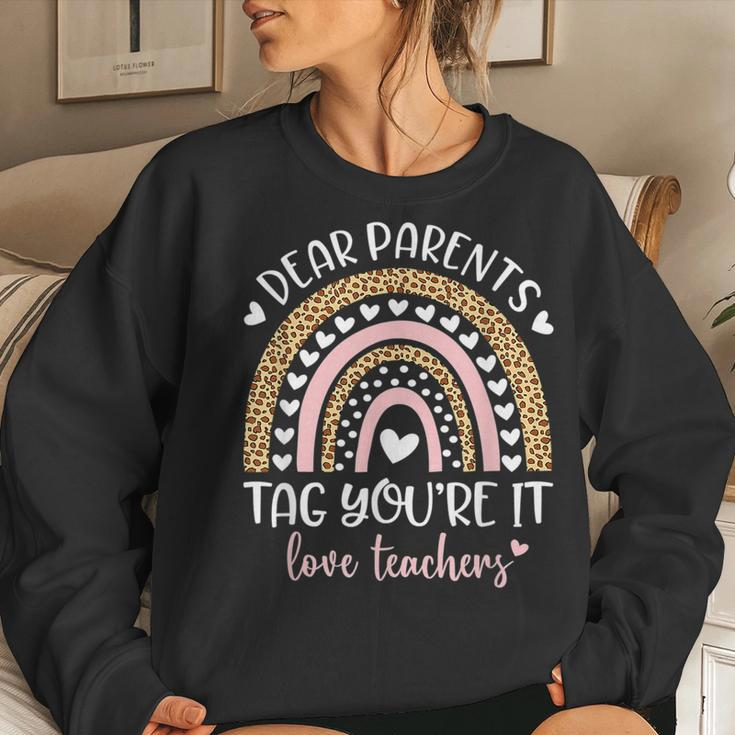Dear Parents Tag Youre It Love Teachers Teacher For Teacher Women Sweatshirt Gifts for Her
