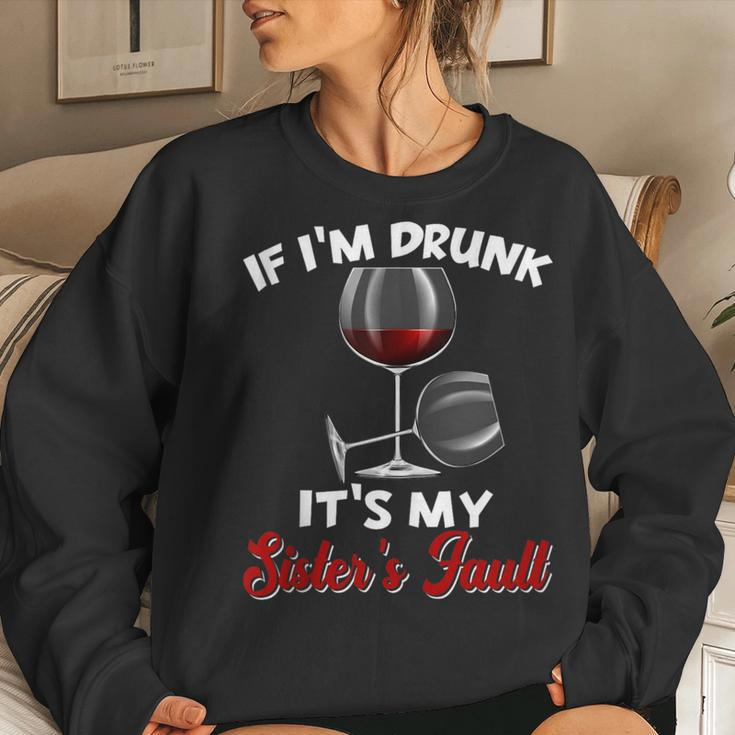 If Im Drunk Its My Sisters Fault Drinking Wine Party Women Sweatshirt Gifts for Her