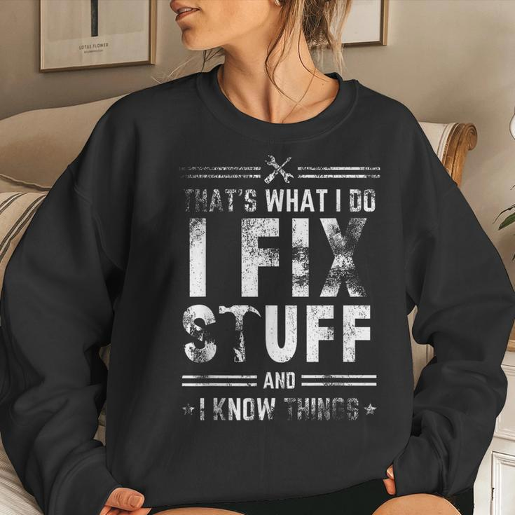 I Fix Stuff And Know Things Saying Sarcastic Women Sweatshirt Gifts for Her