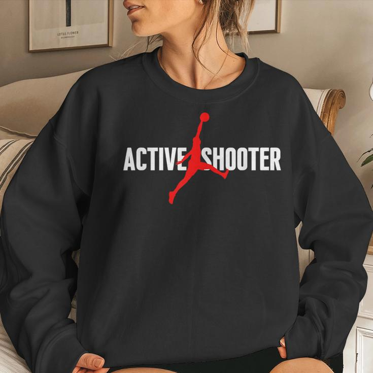 Funny Active Shooter Basketball Lovers Sarcasm Men Women Women Sweatshirt Gifts for Her