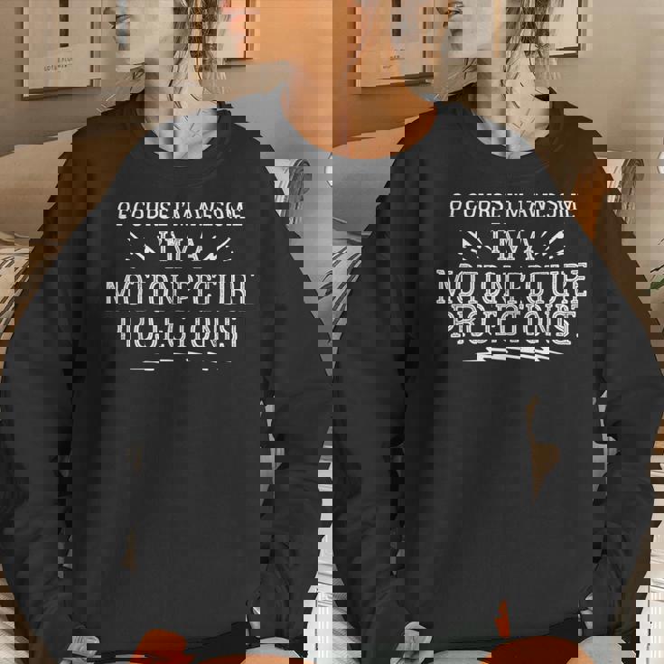 Motion Picture Projectionist For And Women Sweatshirt Gifts for Her