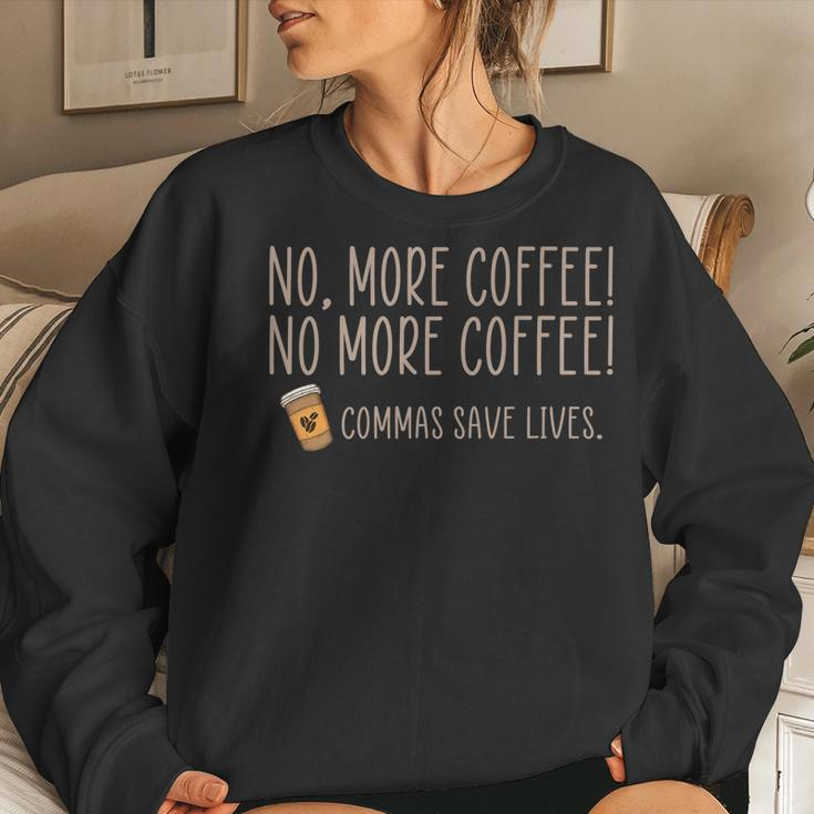 Funny No More Coffee Commas Save Lives Teacher Funny Saying  Women Crewneck Graphic Sweatshirt Gifts for Her