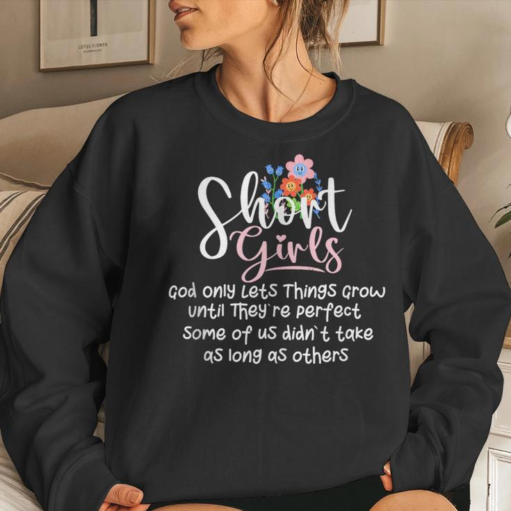 Short Girls God Only Lets Things Grow Until Theyre Perfect Women Sweatshirt Gifts for Her