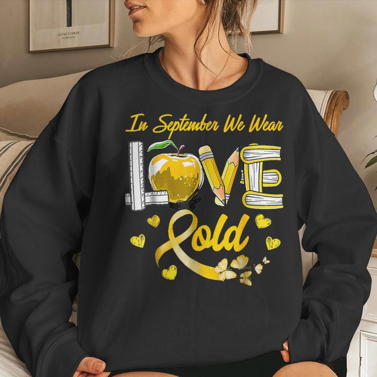 Gold Love In September We Wear Gold Teacher Childhood Cancer Women Sweatshirt Gifts for Her