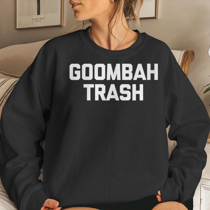 Goombah Trash Saying Sarcastic Italy Italian Women Sweatshirt Gifts for Her