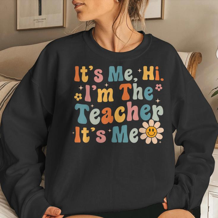 Groovy Its Me Hi Im The Teacher Its Me Funny Teacher Women Crewneck Graphic Sweatshirt Gifts for Her