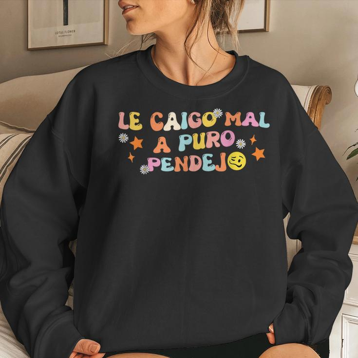 Groovy Le Caigo Mal A Puro Pendejo For Quote Women Sweatshirt Gifts for Her