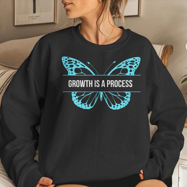 Growth Is A Process Butterfly Women Sweatshirt Gifts for Her