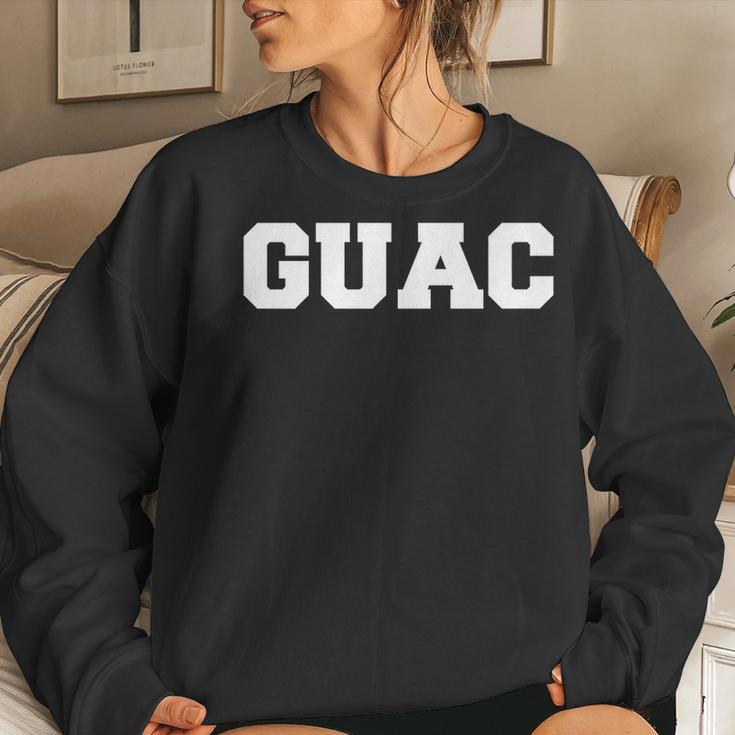 Guac Just Guac For Men Dads Women Kids Women Sweatshirt Gifts for Her