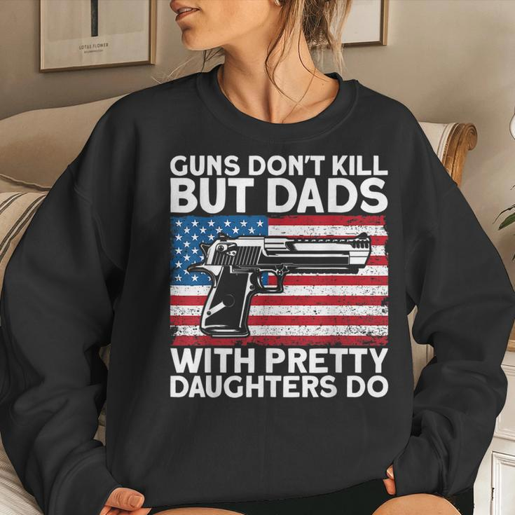 Guns Dont Kill But Dads With Pretty Daughters Do Daddy Women Crewneck Graphic Sweatshirt Gifts for Her