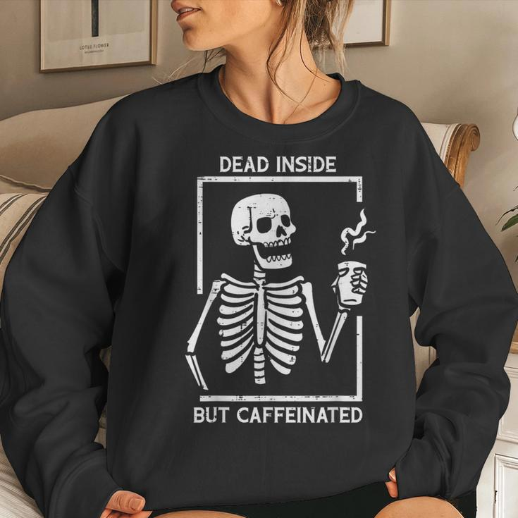 Halloween Skeleton Dead Inside Caffeinated Costume Women Sweatshirt Gifts for Her