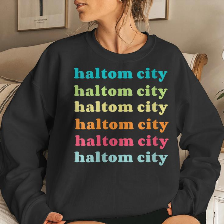 Haltom City Texas Tx Colorful Repeating Text Women Sweatshirt Gifts for Her