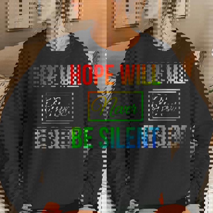 Hope Will Never Be Silent Rainbow Proud March Unity Quote Women Sweatshirt Gifts for Her