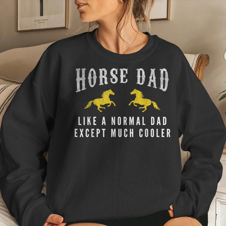 Horse Dad Horse Rider Fathers Day Birthday For Dad Women Sweatshirt Gifts for Her