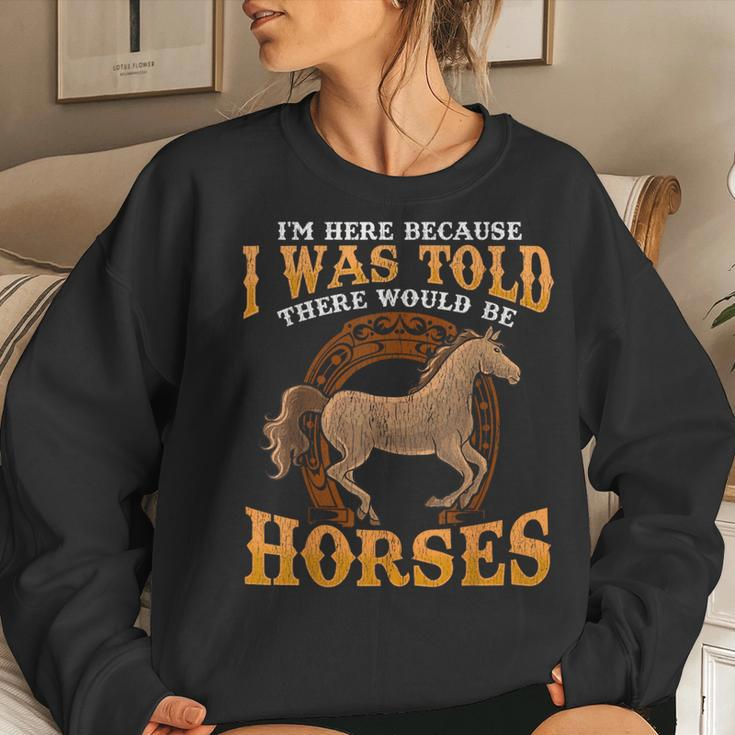 Horse I Was Told There Would Be Horses Equestrian Women Sweatshirt Gifts for Her