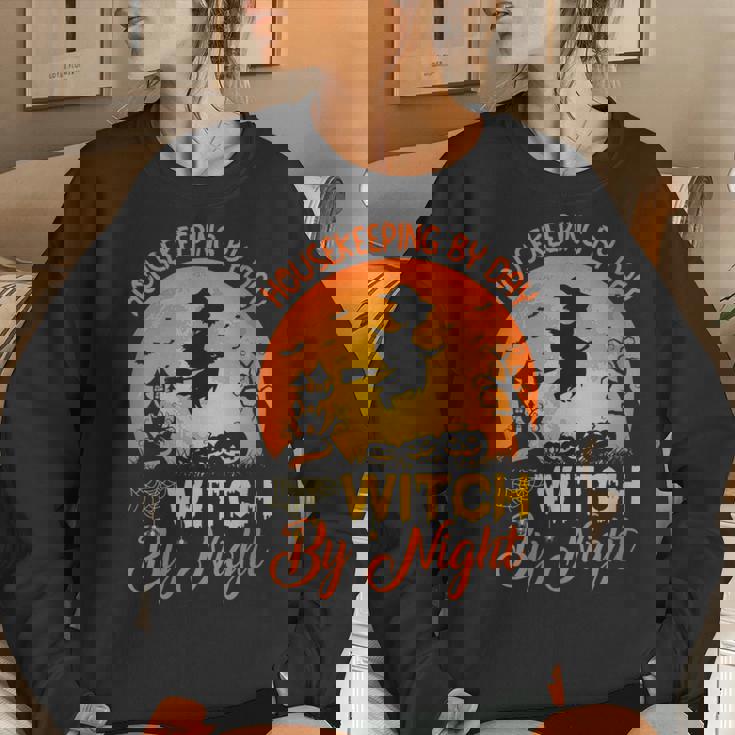 Housekeeping By Day Witch By Night Housekeeping Halloween Women Sweatshirt Gifts for Her