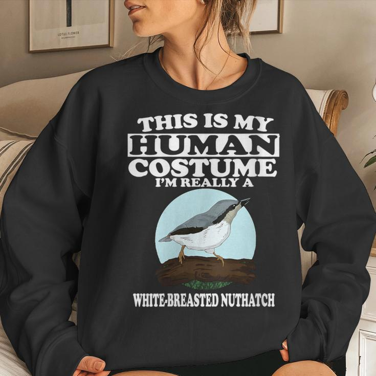 This Is My Human Costume I'm Really White-Breasted Nuthatch Women Sweatshirt Gifts for Her