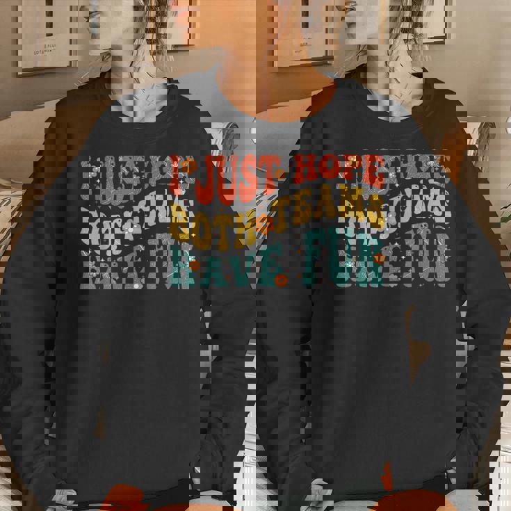 I Just Hope Both Teams Have FunFor MenWomenKids Women Crewneck Graphic Sweatshirt Gifts for Her