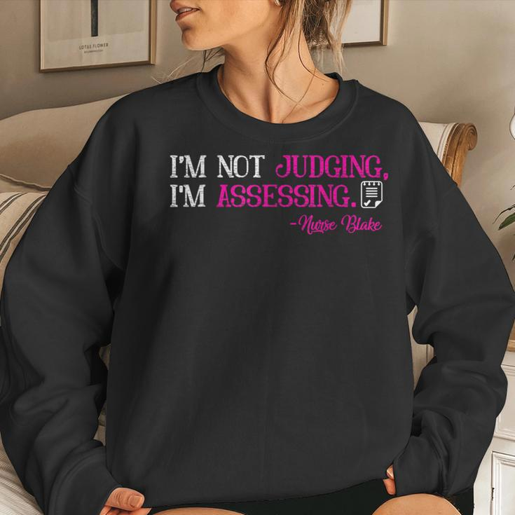 I'm Not Judging I'm Assessing Nurses Blake Quote Nurse Women Sweatshirt Gifts for Her