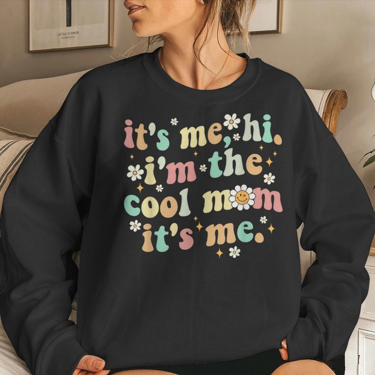 It's Me Hi I'm The Cool Mom It's Me Mom Mama Mother Women Sweatshirt Gifts for Her