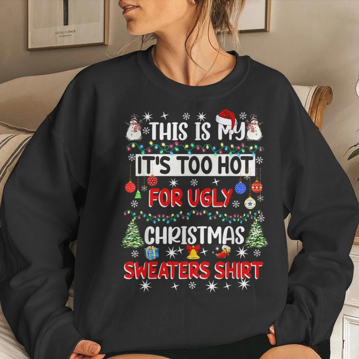 This Is My It's Too Hot For Ugly Christmas Sweaters Women Sweatshirt Gifts for Her