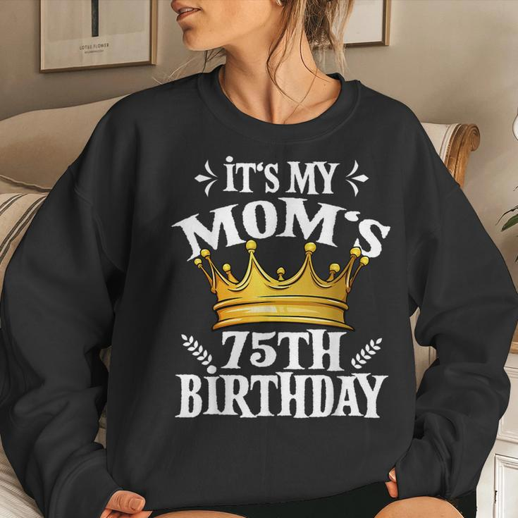 It's My Mom's 75Th Birthday Crown Women's 75Th Birthday Women Sweatshirt Gifts for Her