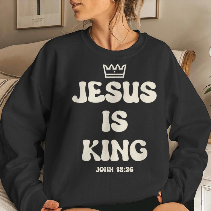 Jesus Is King Crowned King Seated On The Throne Bible Verse Women Sweatshirt Gifts for Her