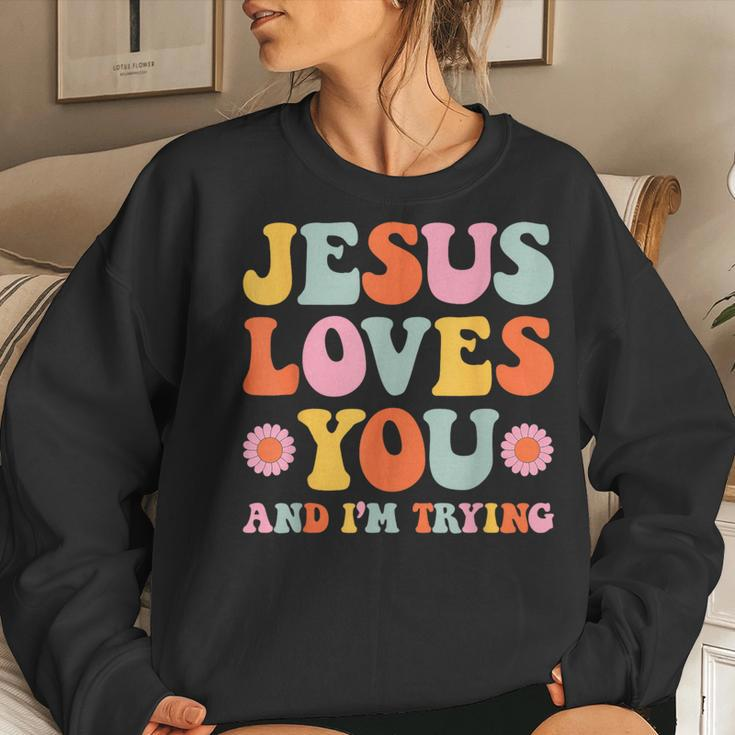 Jesus Loves You And I'm Trying Christian Retro Groovy Women Sweatshirt Gifts for Her