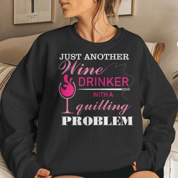 Just Another Wine Drinker With A Quilting Problem Women Sweatshirt Gifts for Her
