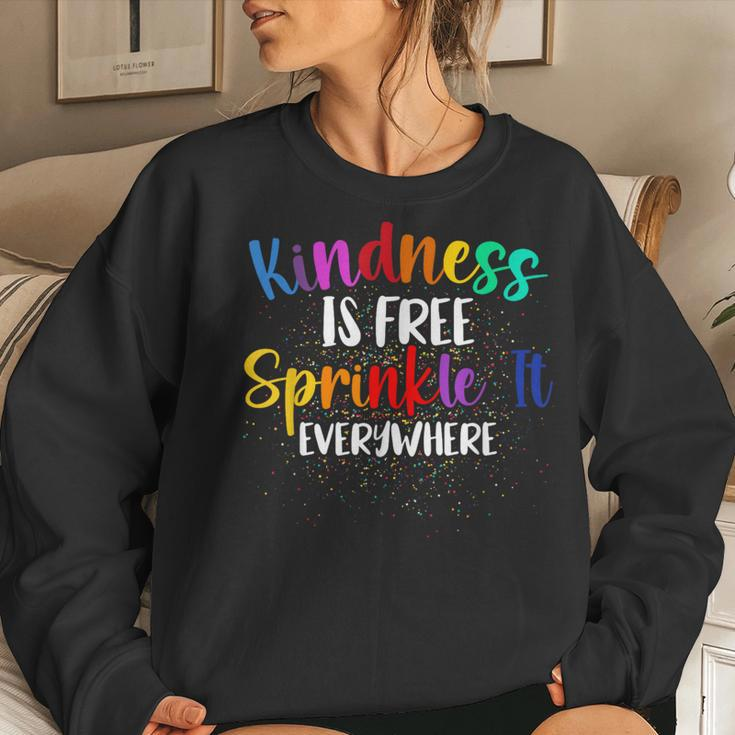 Kindness Is Free Sprinkle It Everywhere Be Kind Women Sweatshirt Gifts for Her
