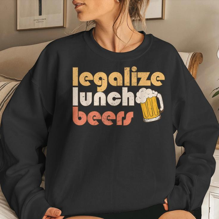 Legalize Lunch Beers Its A Good Day To Drink A Beer Drinking Women Sweatshirt Gifts for Her