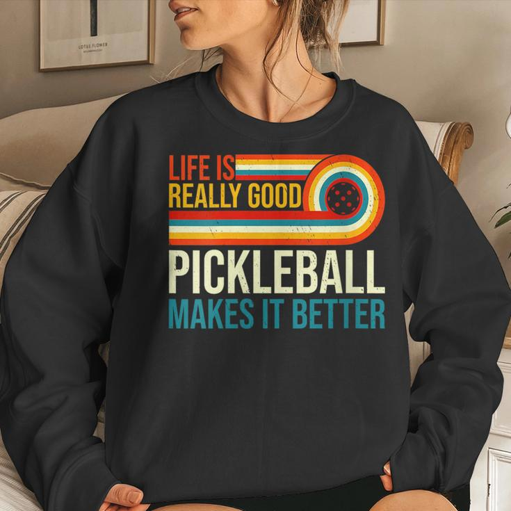 Life Is Really Good Pickleball Makes It Better Racket Player Women Sweatshirt Gifts for Her