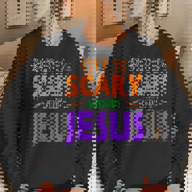 Life Without Jesus Is Scary Fall Christian Halloween Jesus Christian Halloween Women Sweatshirt Gifts for Her
