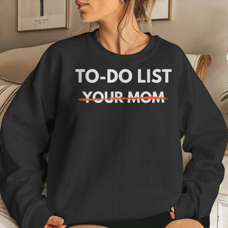 To Do List Your Mom Trash Talk Women Sweatshirt Gifts for Her