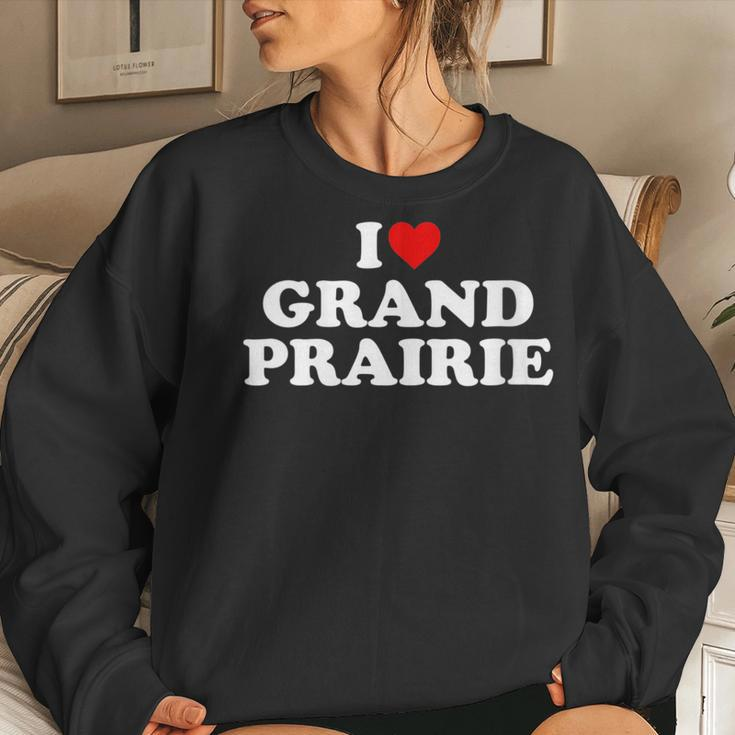 I Love Grand Prairie Heart Women Sweatshirt Gifts for Her